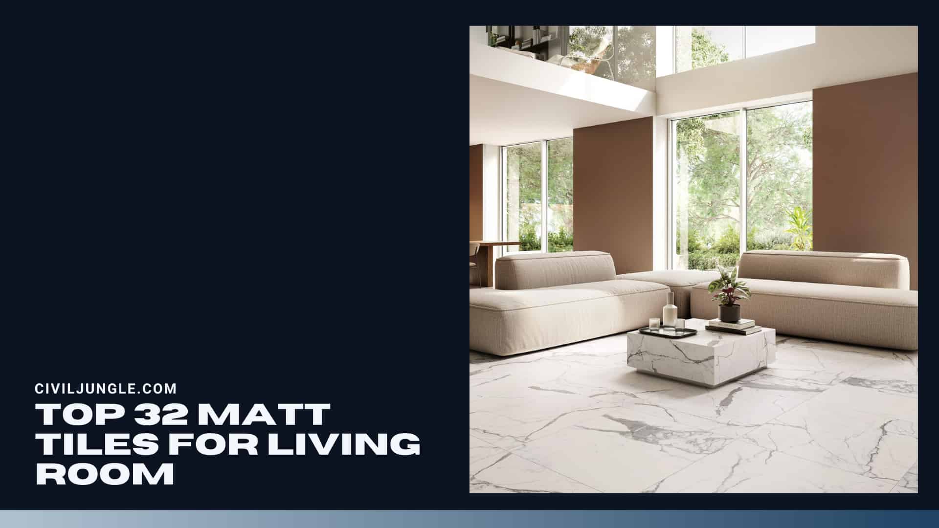 Top 32 Matt Tiles for Living Room