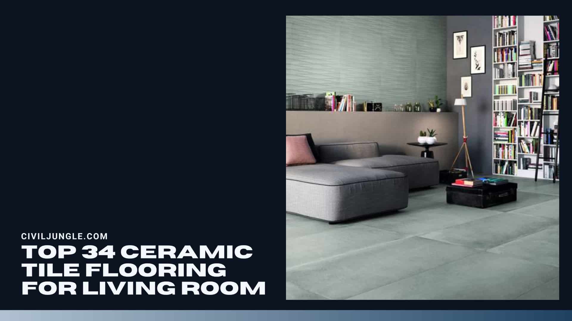 Top 34 Ceramic Tile Flooring for Living Room