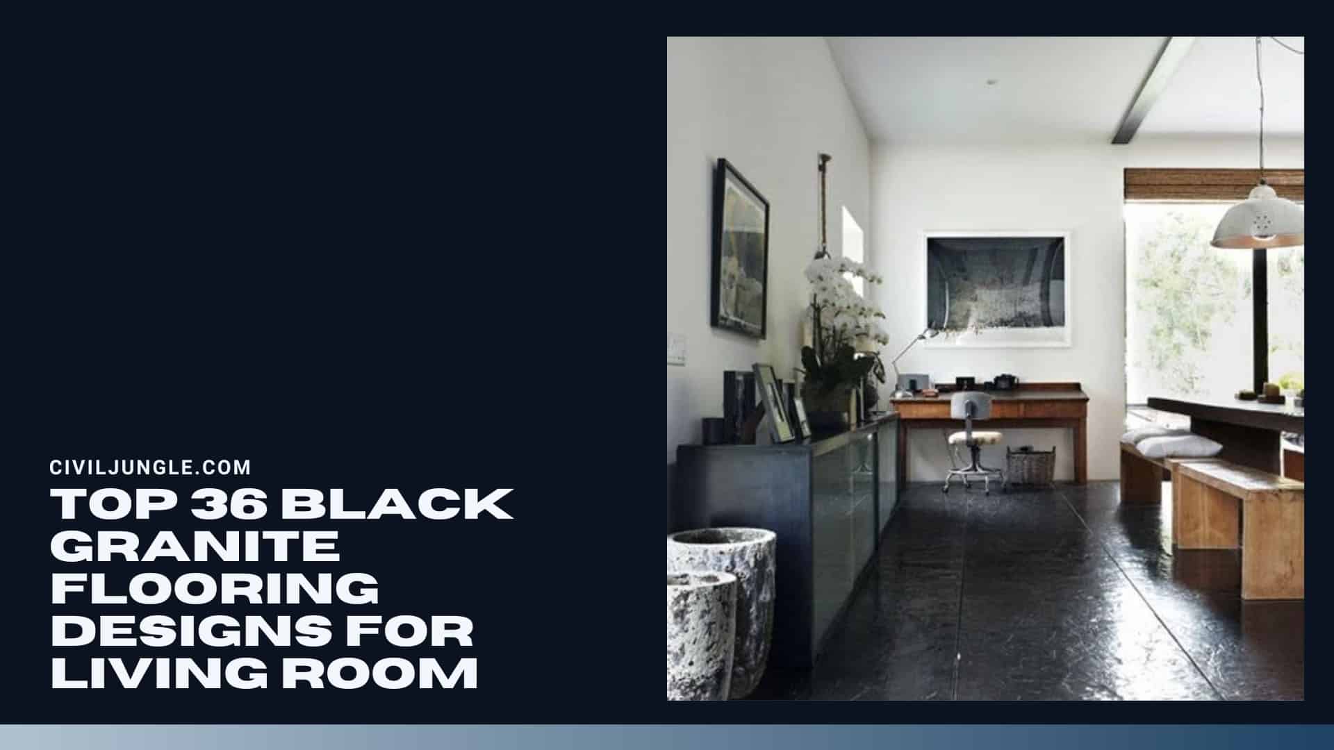 Top 36 Black Granite Flooring Designs for Living Room