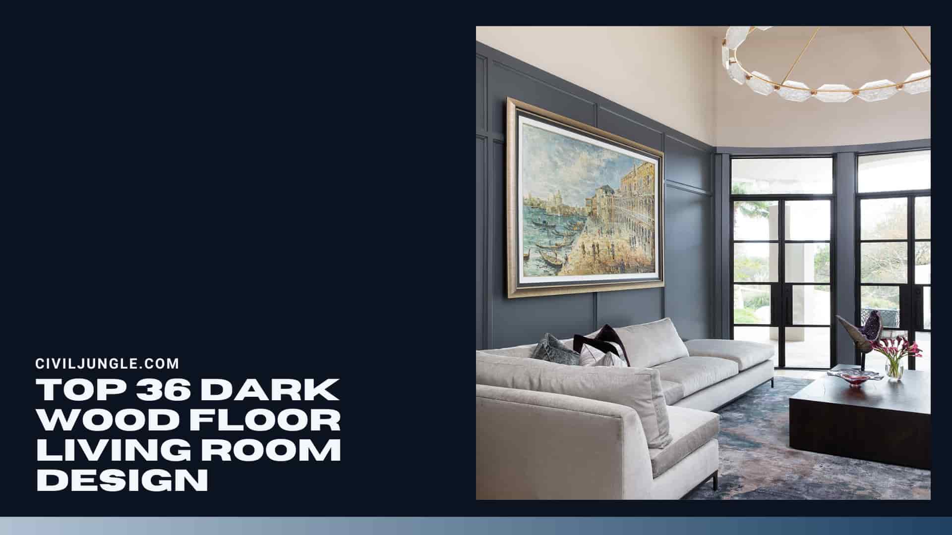 Top 36 Dark Wood Floor Living Room Design