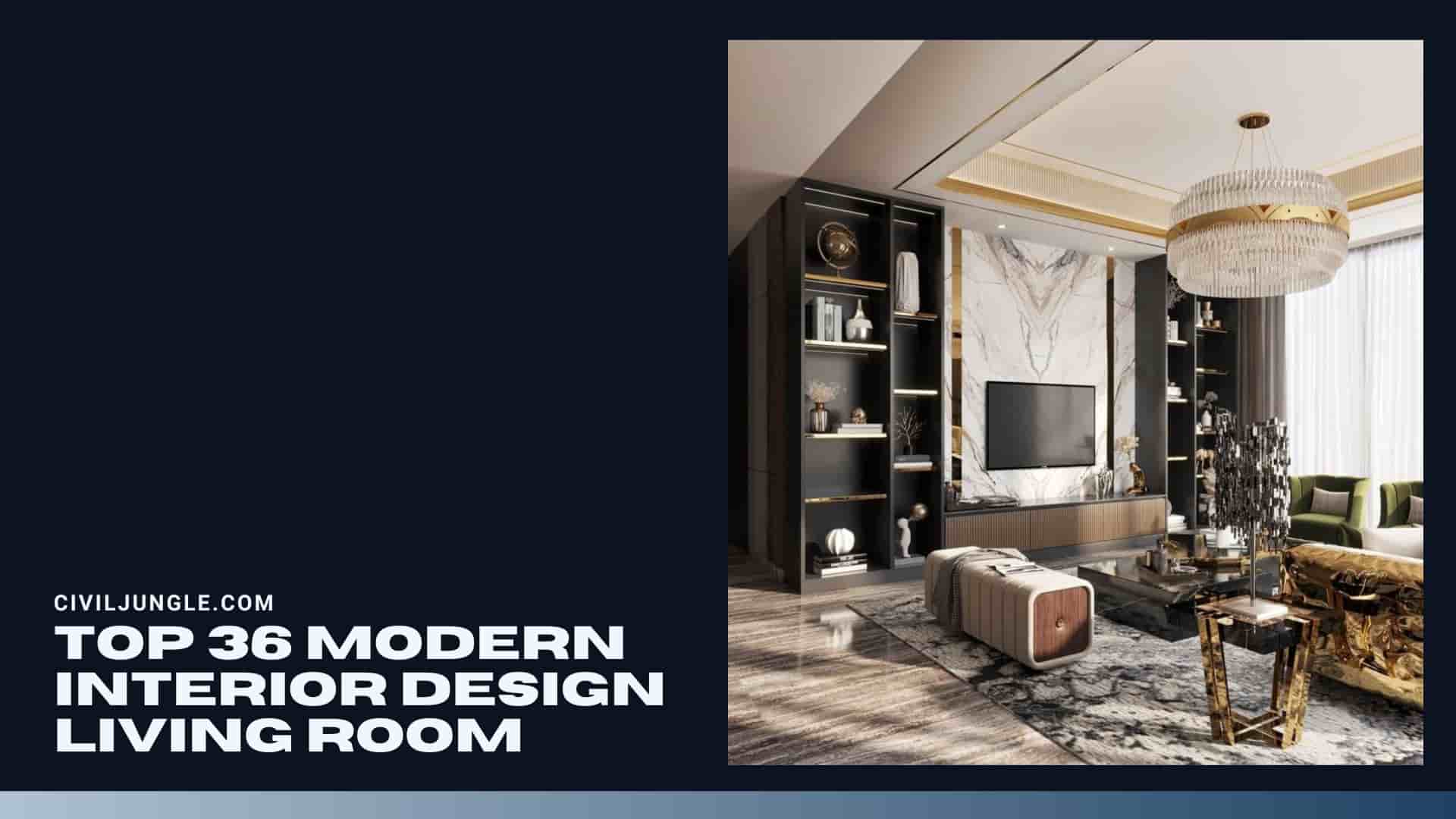 Top 36 Modern Interior Design Living Room