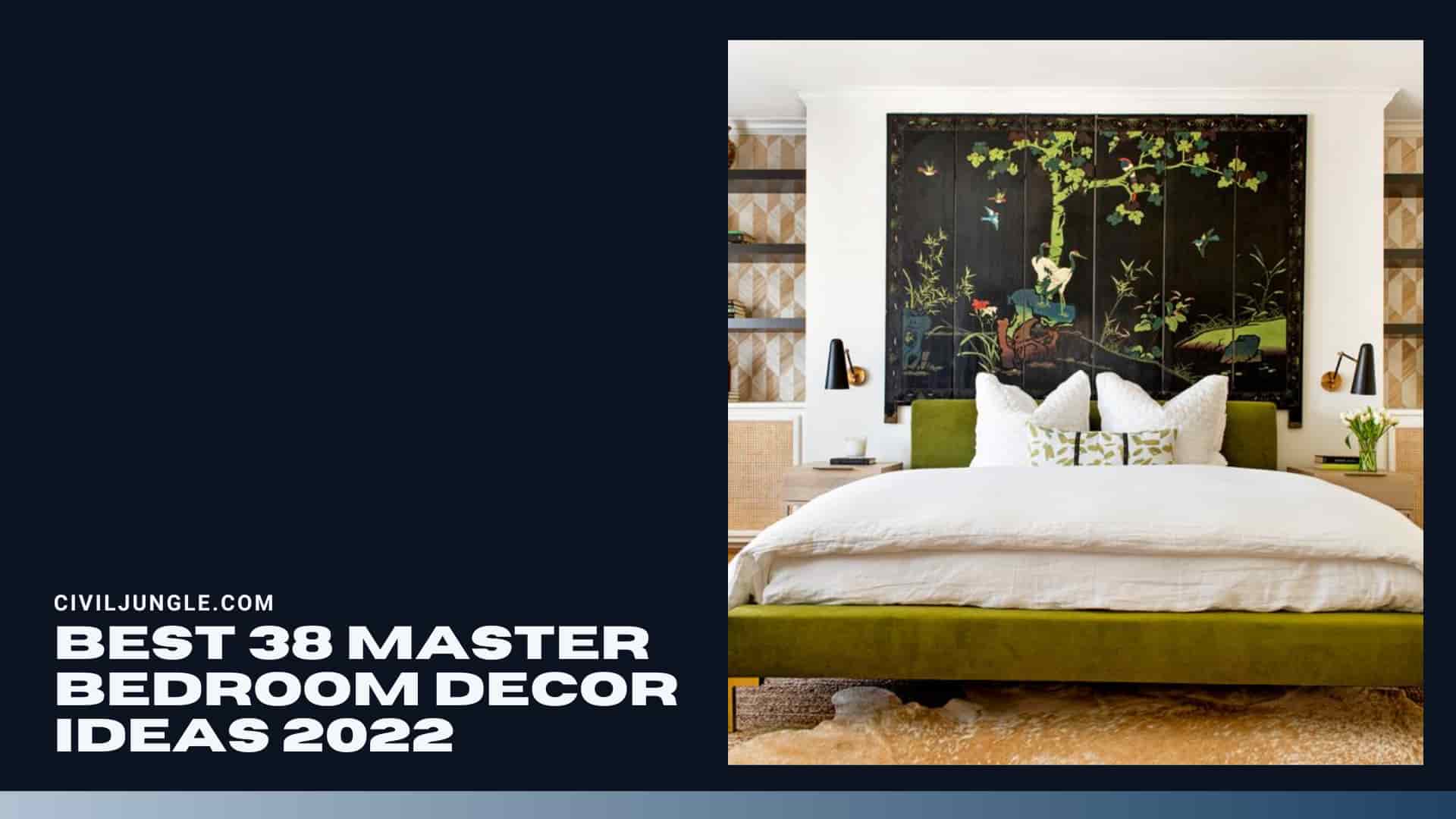 Best 38 Master Bedroom Decor Ideas 2022