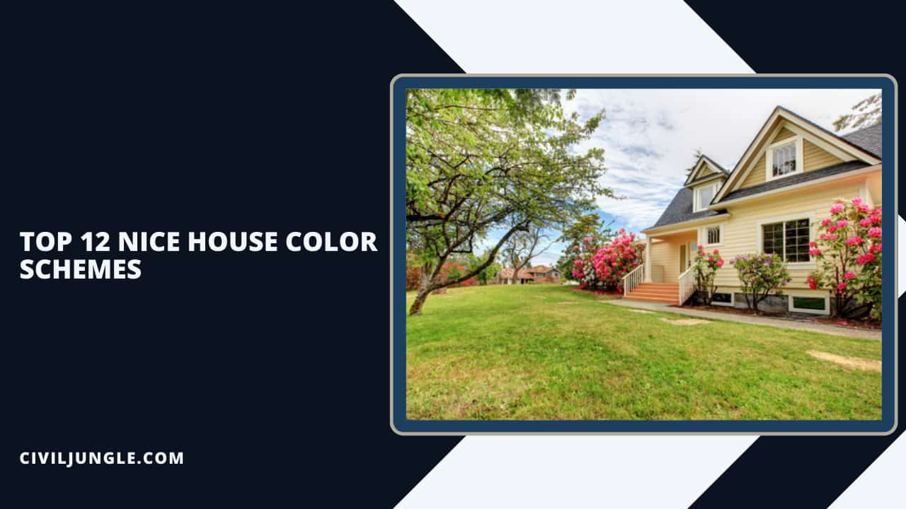 Top 12 Nice House Color Schemes
