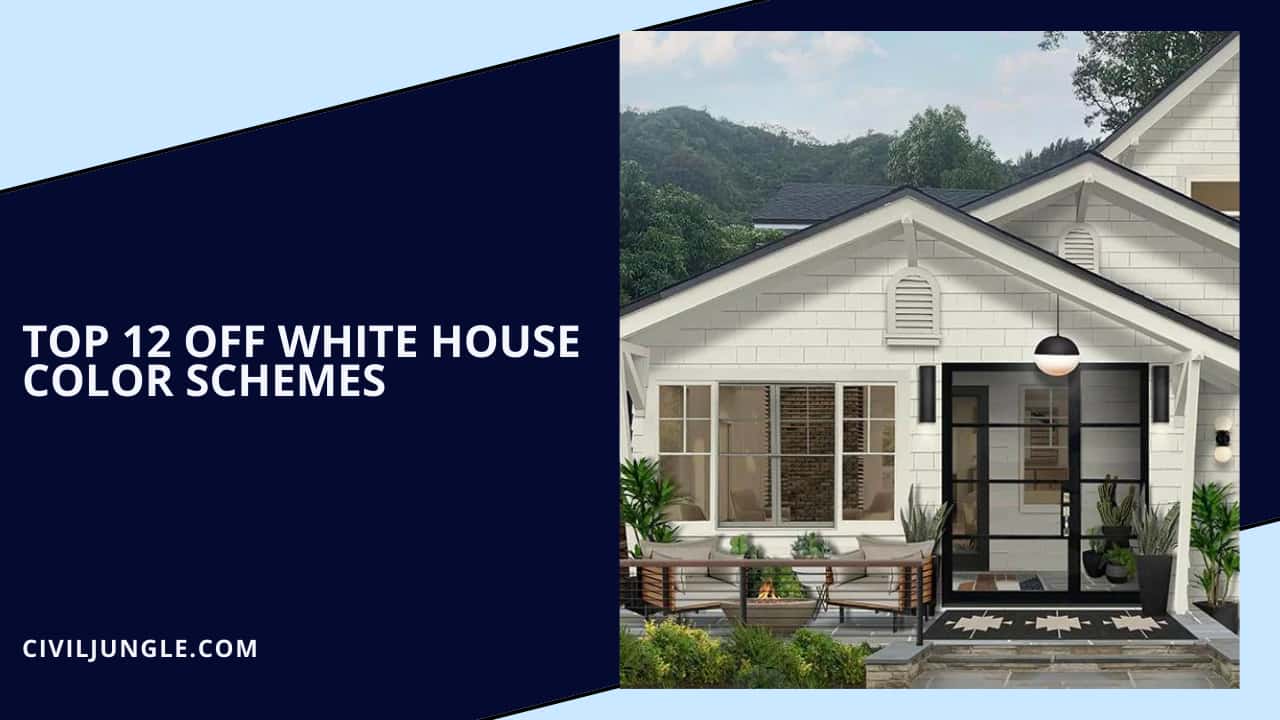 Top 12 Off White House Color Schemes