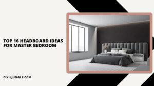 Top 16 Headboard Ideas for Master Bedroom