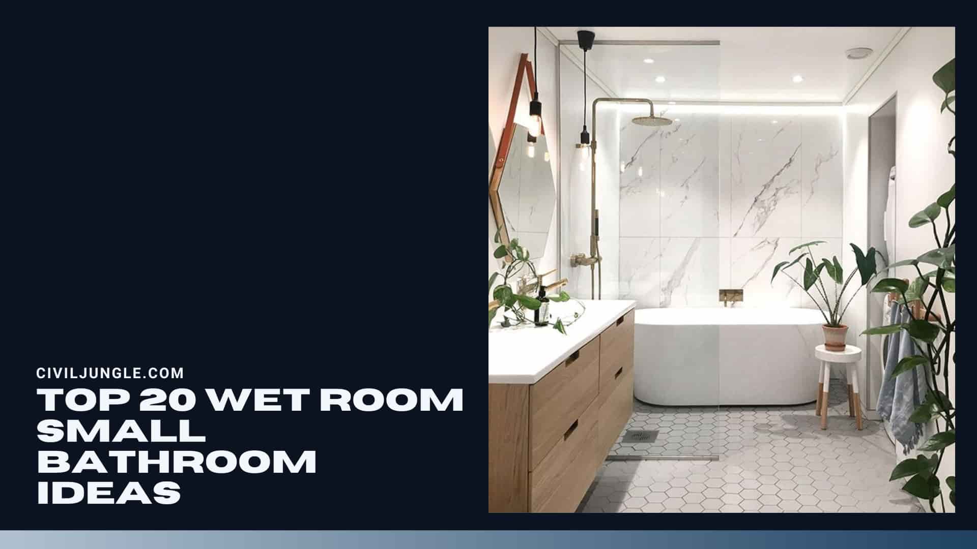 Top 20 Wet Room Small Bathroom Ideas