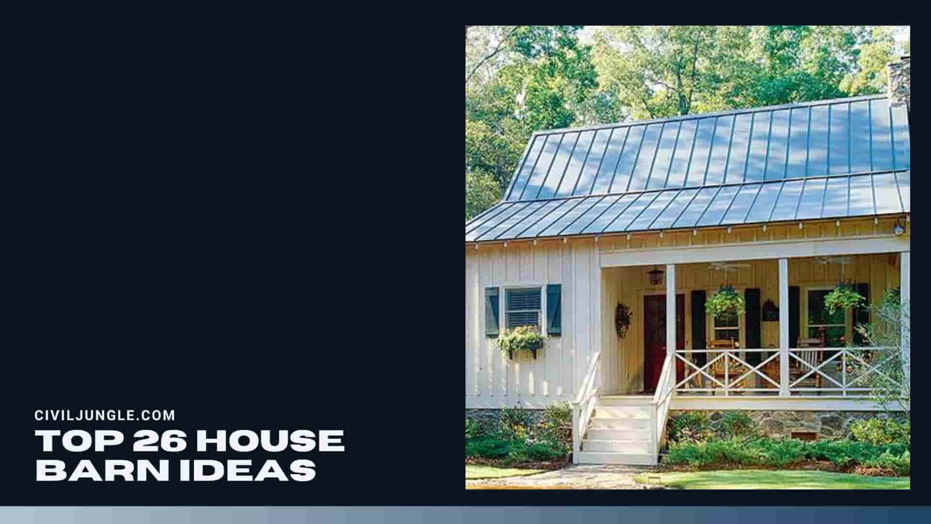 Top 26 House Barn Ideas