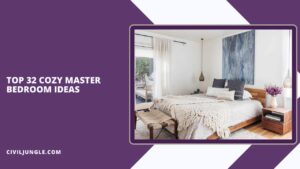 Top 32 Cozy Master Bedroom Ideas