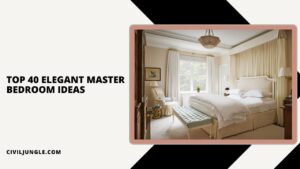 Top 40 Elegant Master Bedroom Ideas