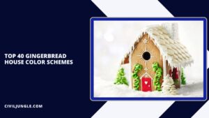 Top 40 Gingerbread House Color Schemes
