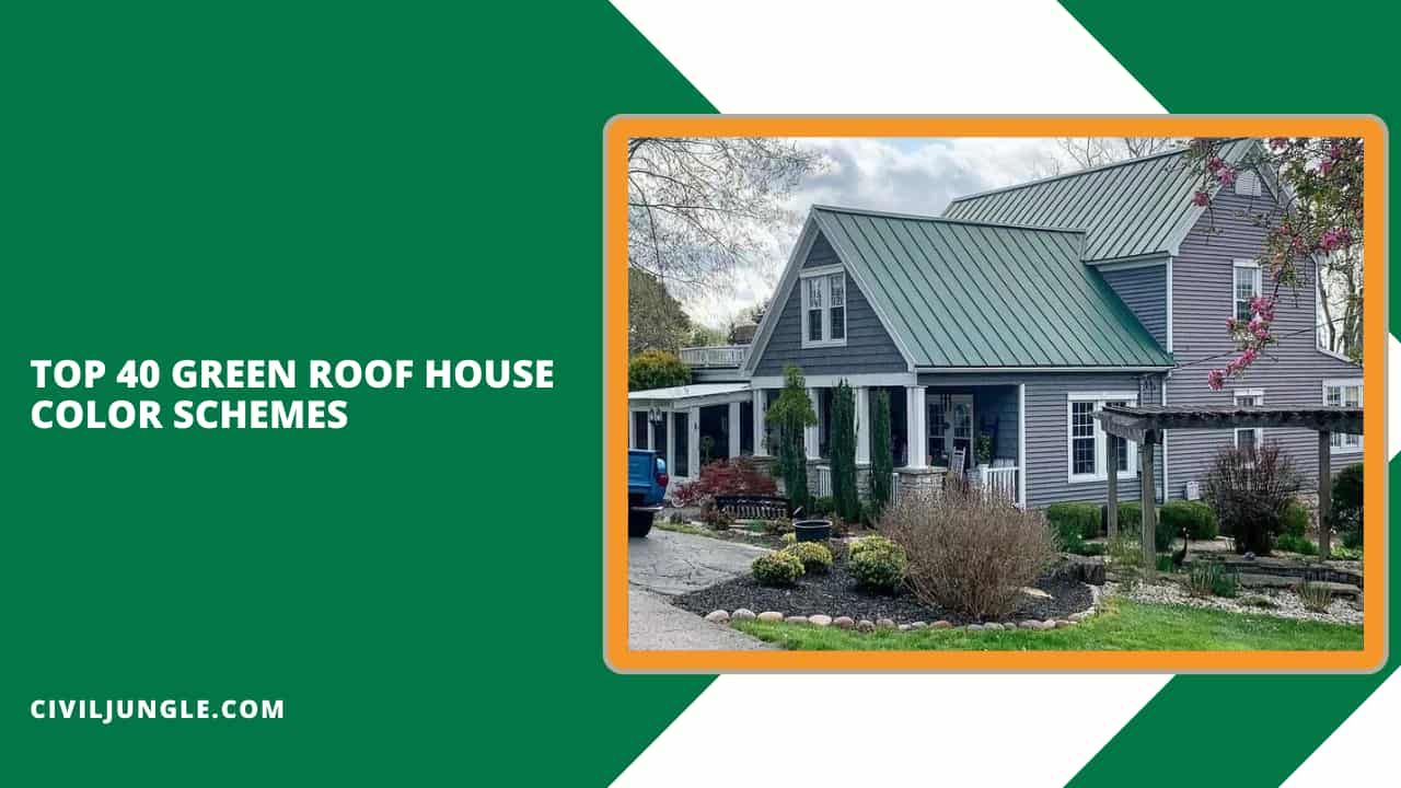 Top 40 Green Roof House Color Schemes