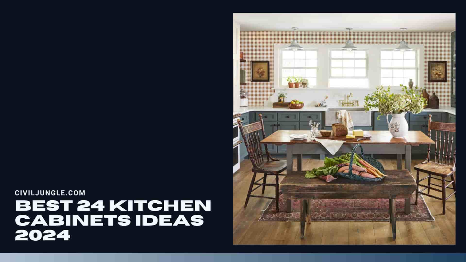 Best 24 Kitchen Cabinets Ideas 2024