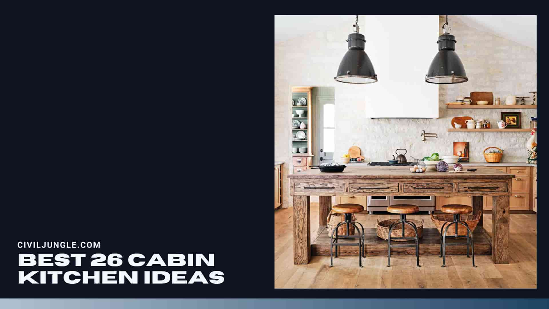 Best 26 Cabin Kitchen Ideas
