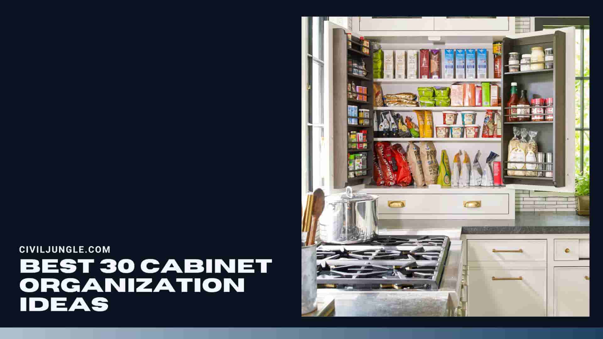 Best 30 Cabinet Organization Ideas