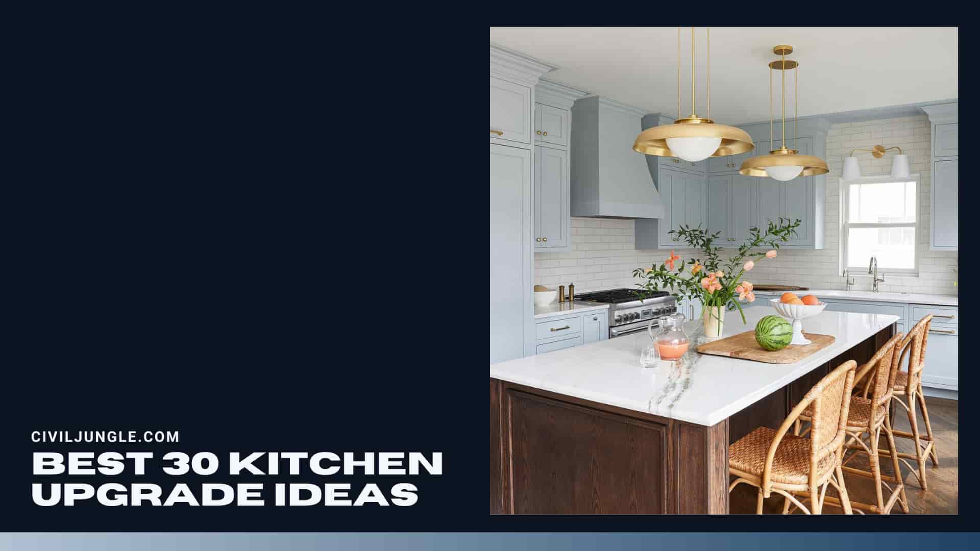 Best 30 Kitchen Upgrade Ideas