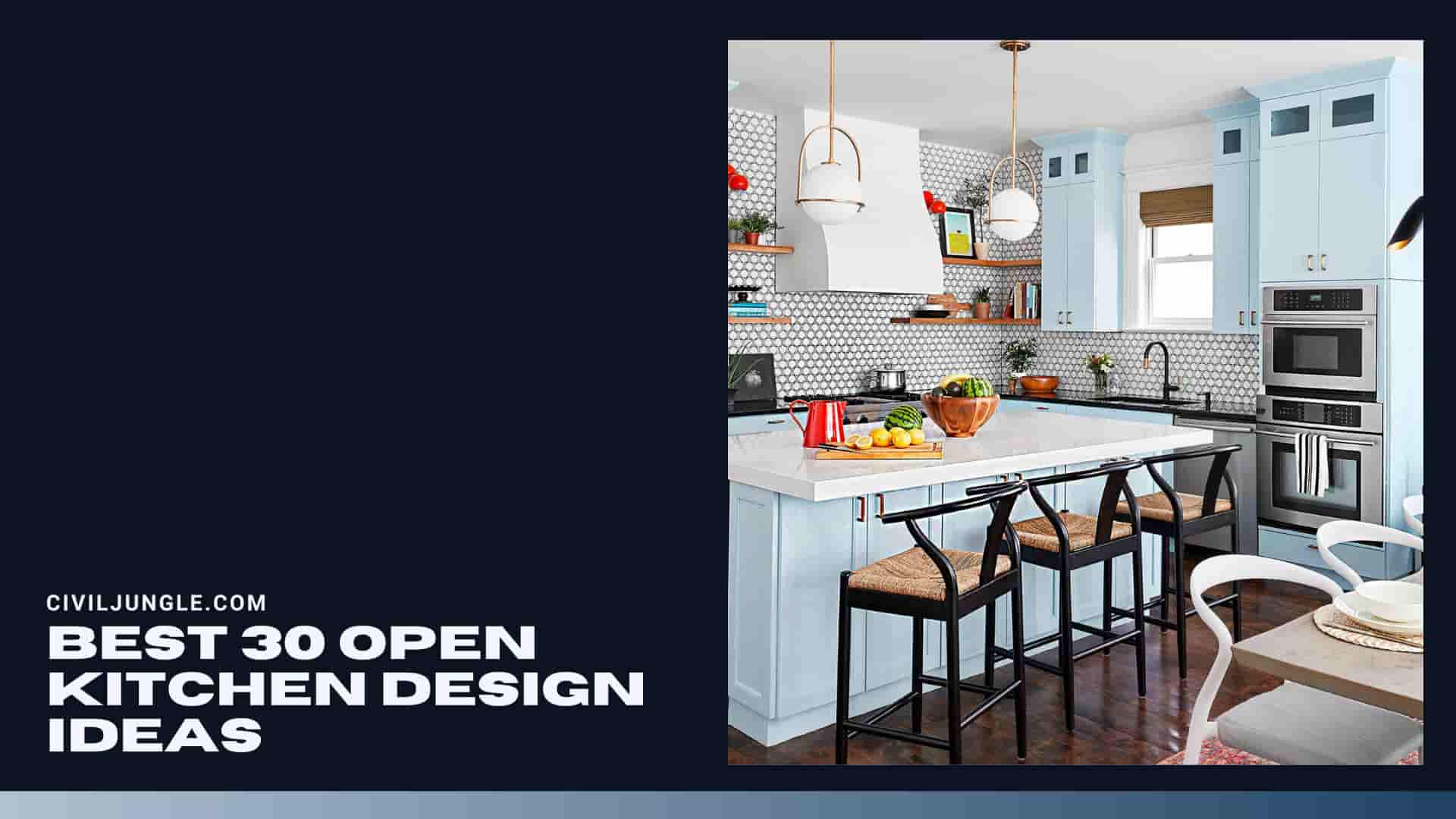 Best 30 Open Kitchen Design Ideas