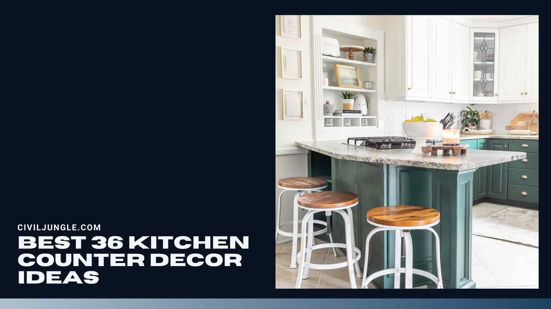 Best 36 Kitchen Counter Decor Ideas