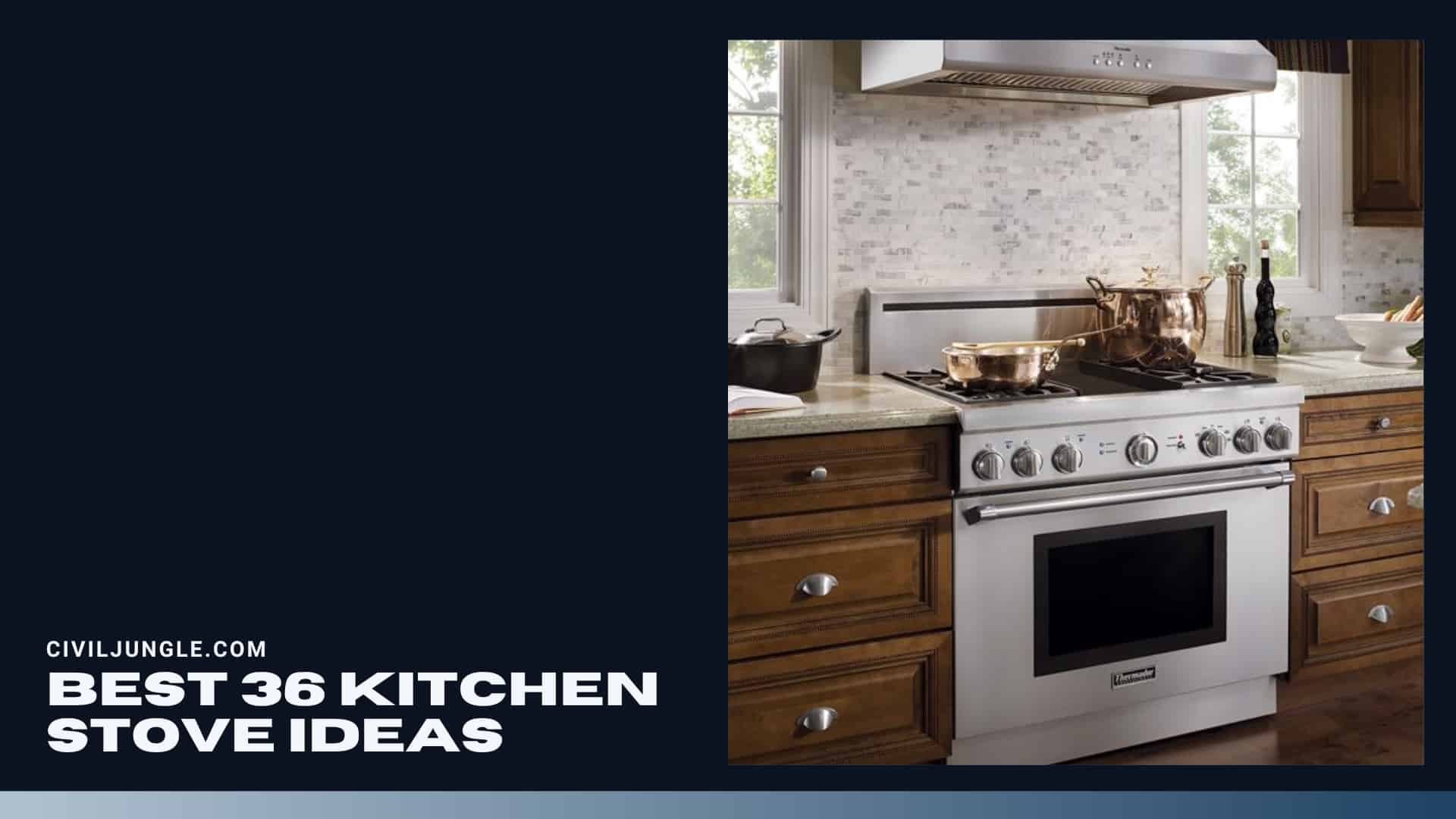 Best 36 Kitchen Stove Ideas