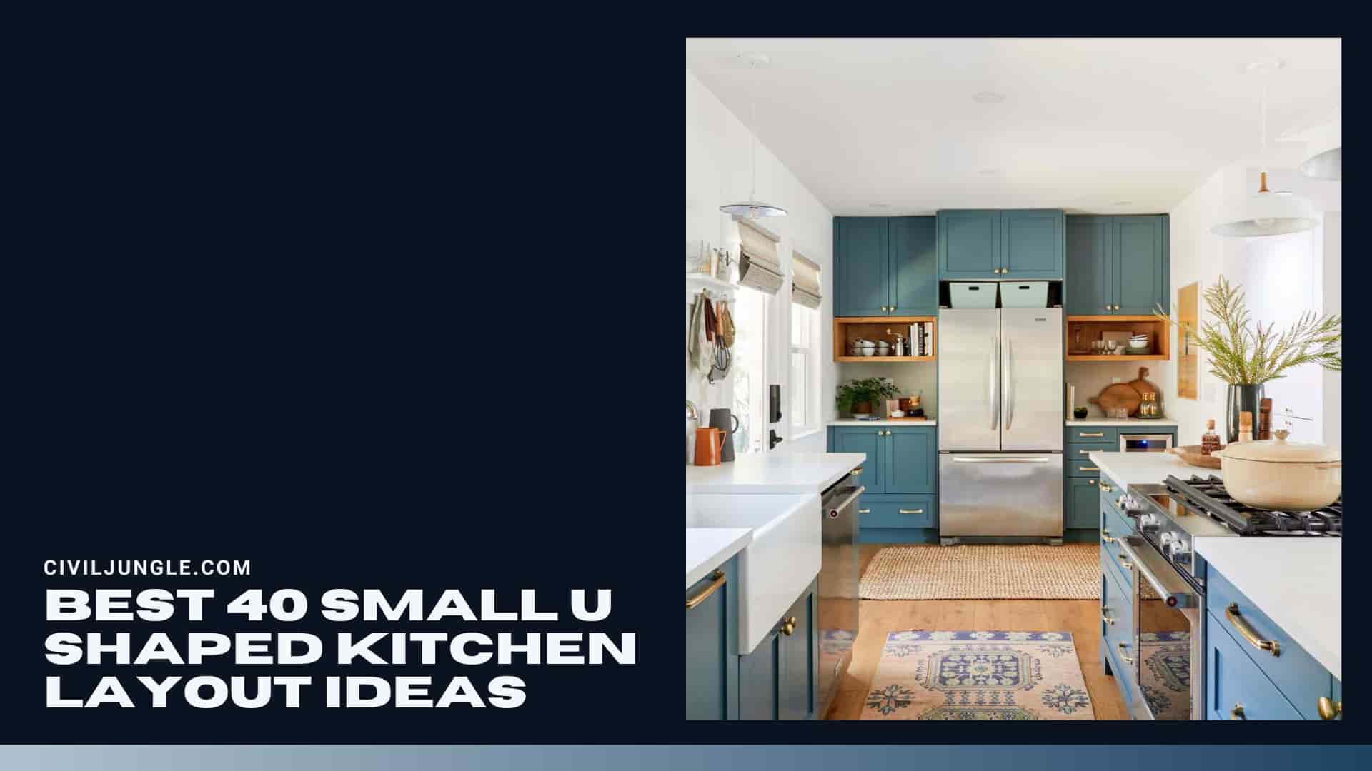 Best 40 Small U Shaped Kitchen Layout Ideas