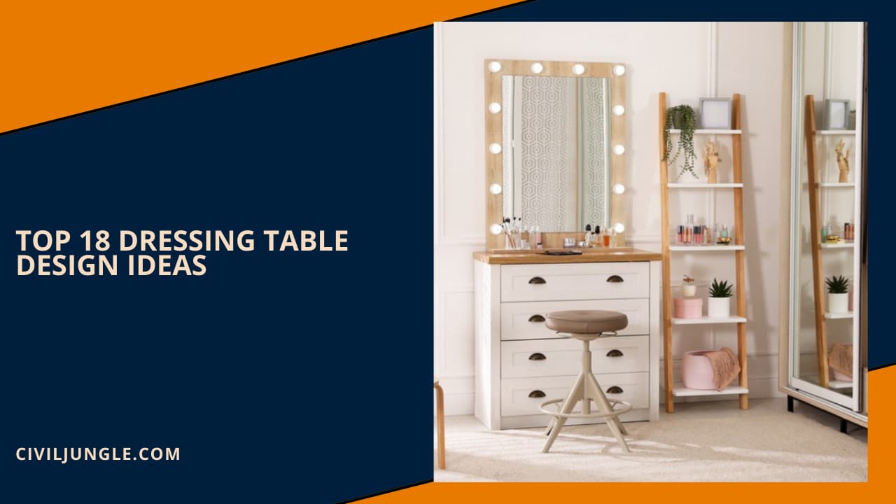 Top 18 Dressing Table Design Ideas