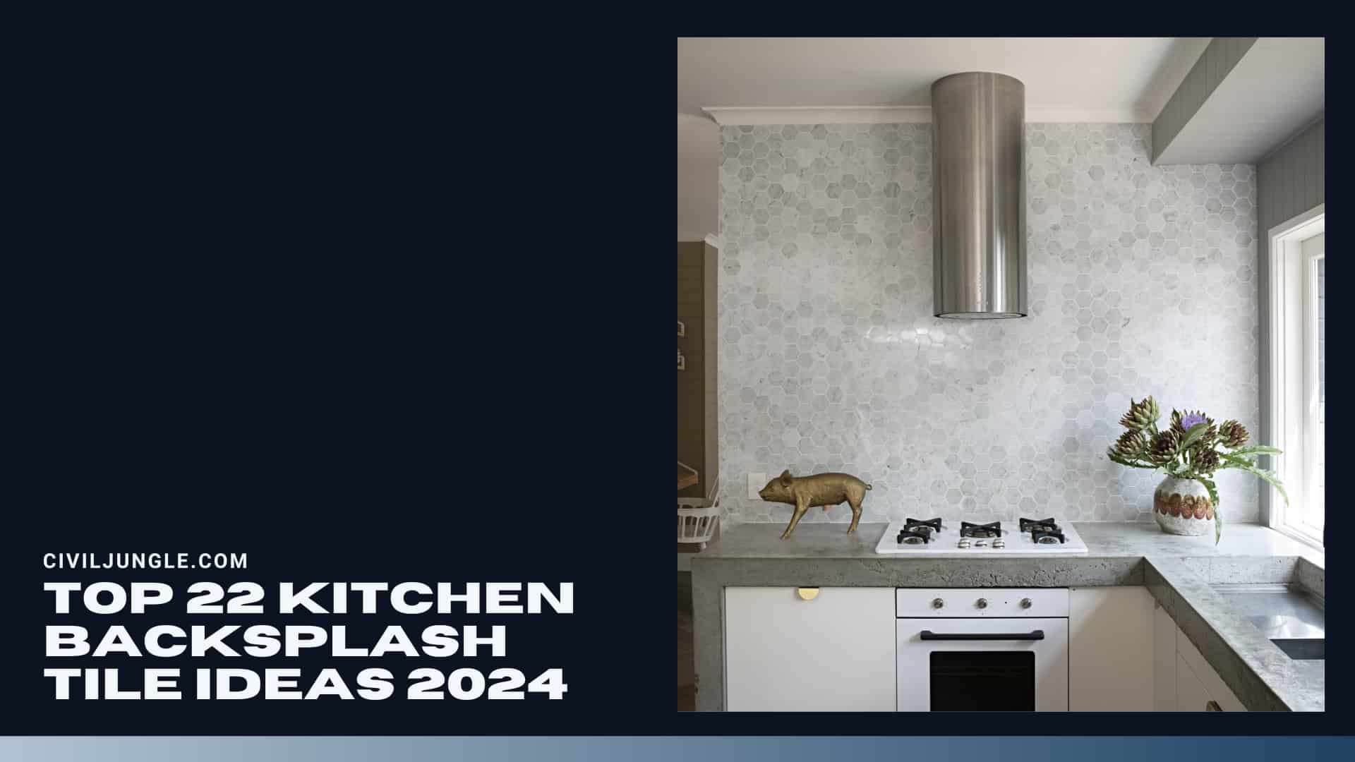 Top 22 Kitchen Backsplash Tile Ideas 2024