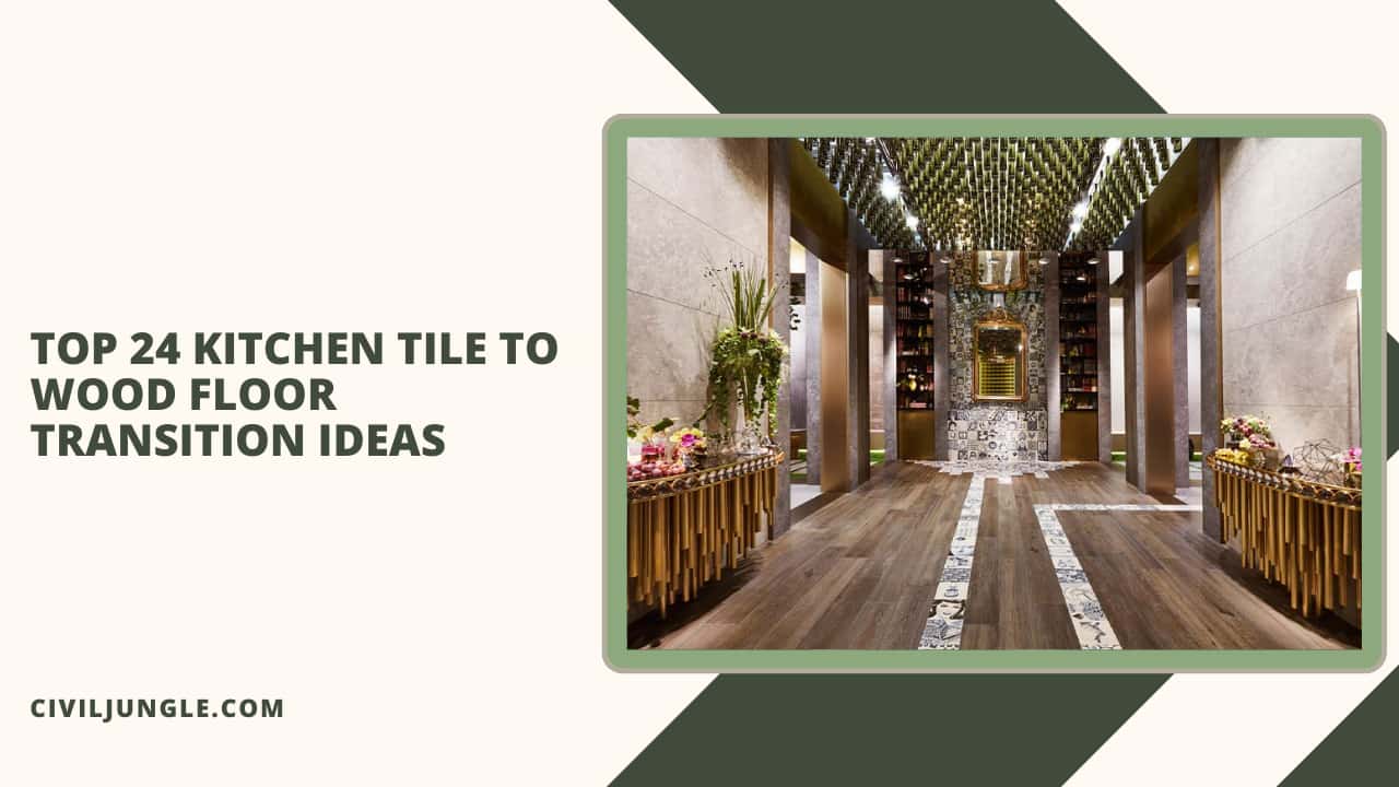 Top 24 Kitchen Tile to Wood Floor Transition Ideas