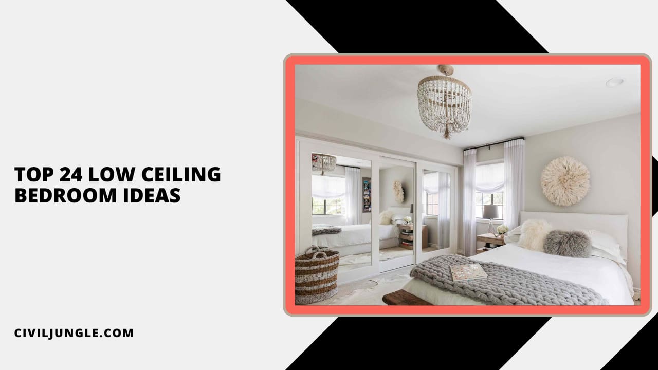 Top 24 Low Ceiling Bedroom Ideas