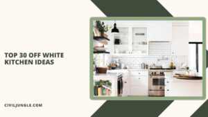 Top 30 Off White Kitchen Ideas