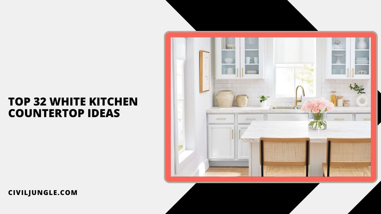 Top 32 White Kitchen Countertop Ideas