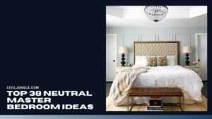 Top 38 Neutral Master Bedroom Ideas
