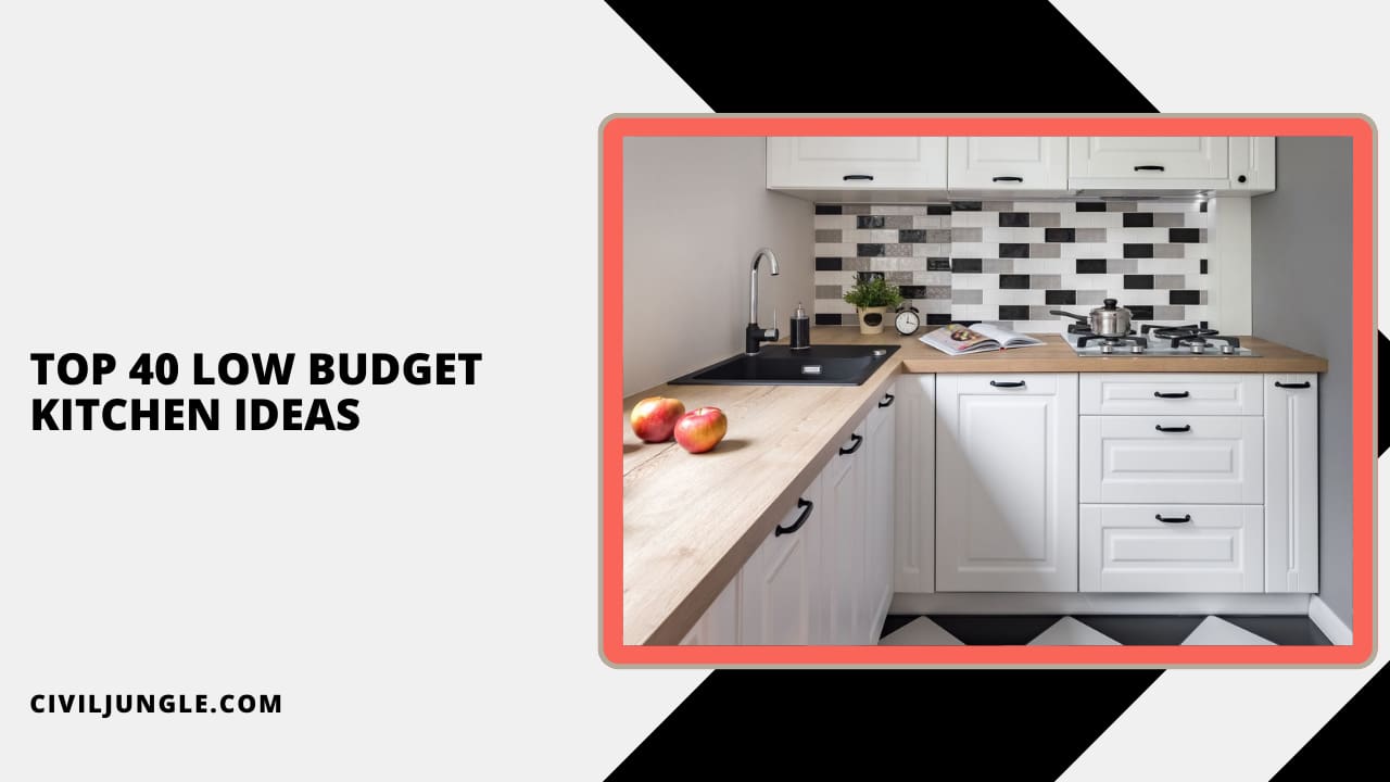Top 40 Low Budget Kitchen Ideas