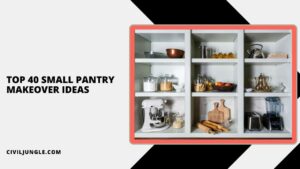 Top 40 Small Pantry Makeover Ideas