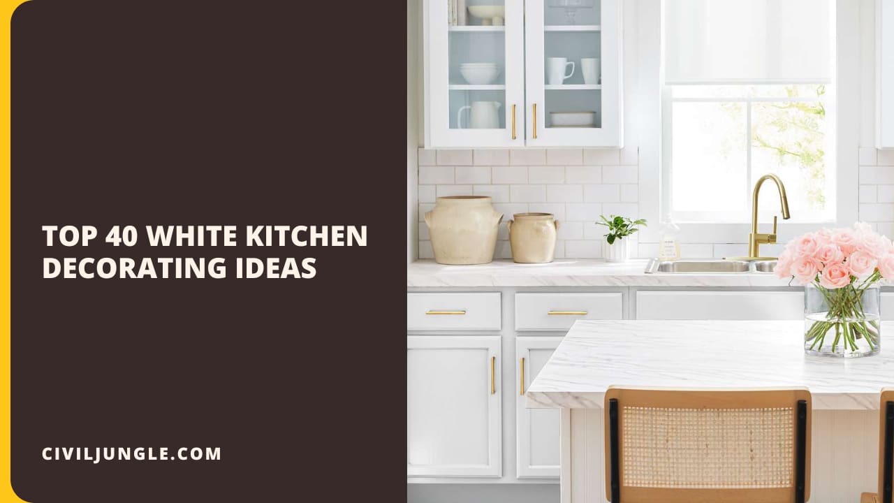 Top 40 White Kitchen Decorating Ideas