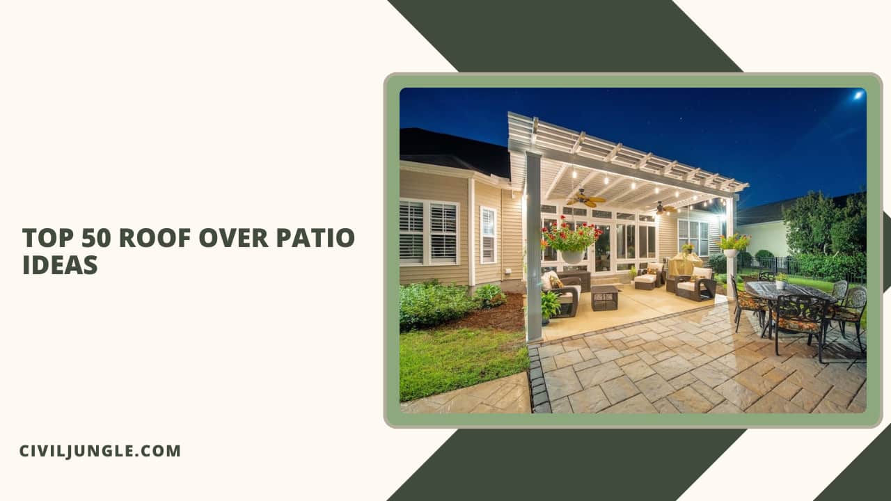 Top 50 Roof Over Patio Ideas
